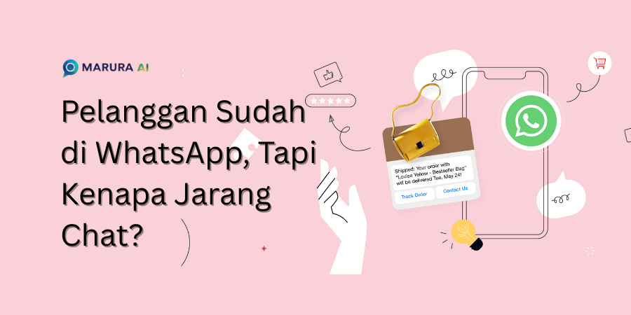 Pelanggan sudah di WhatsApp tapi kenapa jarang yang chat